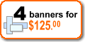 4 Banners for $95